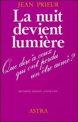 La nuit devient lumière - que dire à ceux qui ont perdu un être cher ?