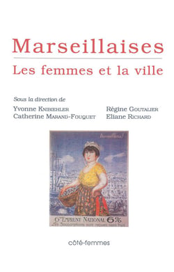 Marseillaises : Les femmes et la ville, des origines à nos jours