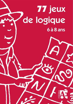 77 jeux de logique - 5 à 8 ans