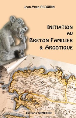 Initiation au breton familier et argotique (édition 2006)
