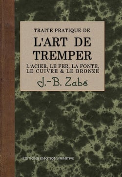 L'art de tremper l'acier, le fer, la fonte, le cuivre et le bronze