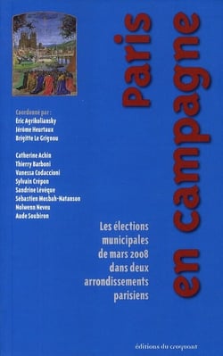Paris en campagne - les élections municipales de mars 2008 dans deux arrondissements parisiens