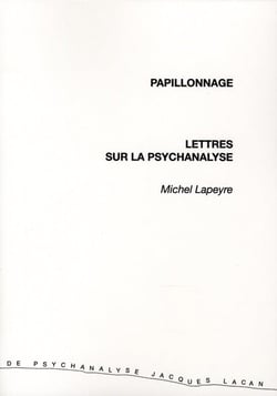 Papillonage - lettres sur la psychanalyse