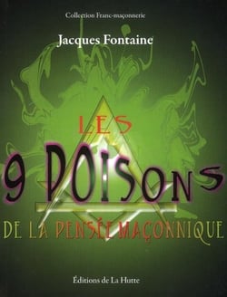 LES 9 POISONS DE LA PENSEE MACONNIQUE