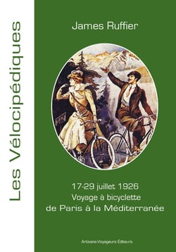 Voyage à bicyclette de paris à la méditerranée - 17-29 juillet 1926
