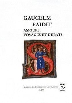 Gaucelm faidit: amours, voyages et debats
