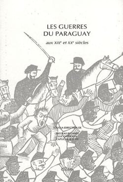 Les guerres du paraguay aux xix et xx siècles