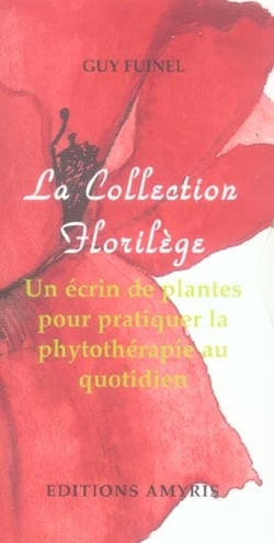 La collection florilège - un écrin de plantes pour pratiquer la phytothérapie au quotidien