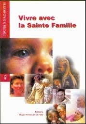 Vivre avec la sainte famille