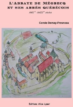 L'abbaye de méobecq et ses abbés québécois - xvii-xviii siècles