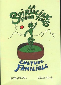La spiruline pour tous - culture familiale