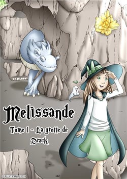 Mélissande Tome 1 : la grotte de Drack