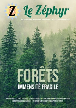 Le zephyr n 13 - forets : immensite fragile
