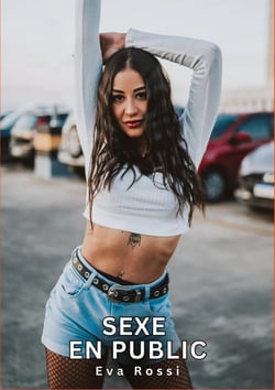Sexe en Public : Histoires Érotiques Tabou pour Adultes