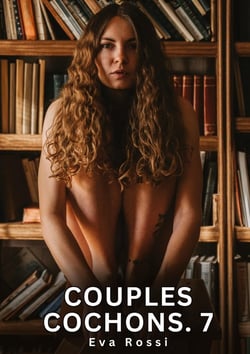 Couples Cochons. 7 : Nouvelles Érotiques de Sexe Tabou pour Adultes