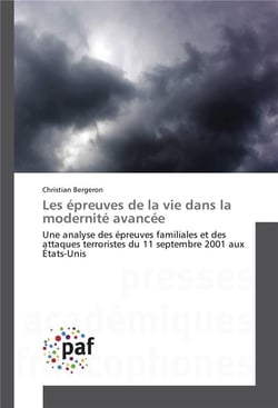 Les épreuves de la vie dans la modernité avancée - une analyse des épreuves familiales et des attaques terroristes du 11 septembre 2001 aux Etats-Unis