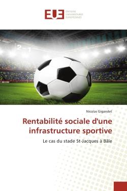 Rentabilite sociale d'une infrastructure sportive - le cas du stade st-jacques a bale