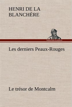 Les derniers peaux-rouges le tresor de montcalm