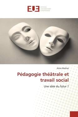 Pédagogie théâtrale et travail social : Une idée du futur ?