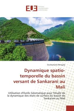 Dynamique spatio-temporelle du bassin versant de Sankarani au Mali : Utilisation d'Outils Geomatique pour l'etude de la dynamique des etats de surface du bassin de Sanka
