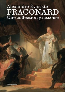 Alexandre Evariste Fragonard - une collection grassoise