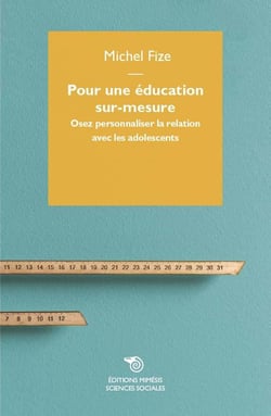 Pour une éducation sur-mesure - osez personnaliser la relation avec les adolescents