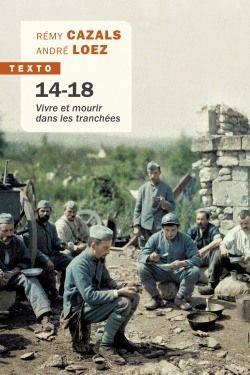 14-18 : vivre et mourir dans les tranchées