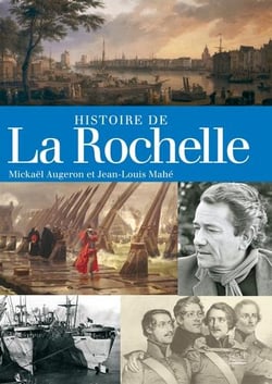 Histoire de la rochelle Mickael Augeron Jean Louis Mahe Livre Histoire Cultura