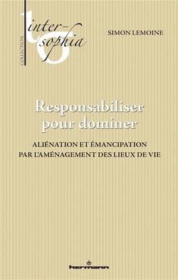 Responsabiliser pour dominer : Aliénation et émancipation par l'aménagement des lieux de vie