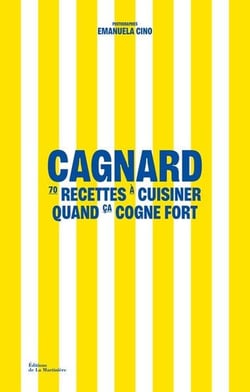 Cagnard : 70 recettes à cuisiner quand ça cogne fort