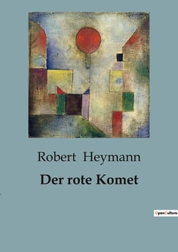 Der rote Komet : Ein futuristisches Drama im Zeichen des roten Kometen