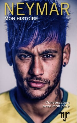 Neymar - mon histoire - conversations avec mon père
