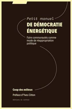 Petit manuel de démocratie énergétique : Faire communautés comme mode de réappropriation politique