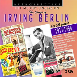 The melody lingers on the songs of Irving Berlin - his 55 finest - 1911-1954