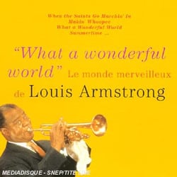 What a wonderful world - le monde merveilleux de Louis Armstrong - CD
