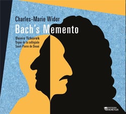 Widor : Bach's memento / Denis Tchorek