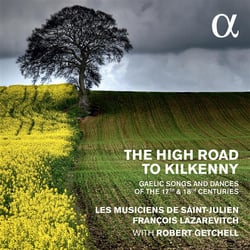 The high road to kilkenny - chants et danses gaeliques des 17eme et 18eme siecles