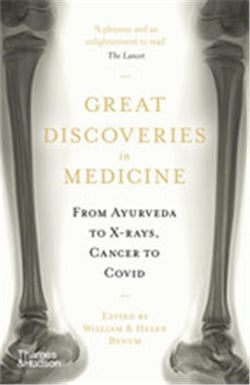 Great discoveries in medicine from ayurveda to x-rays, cancer to covid