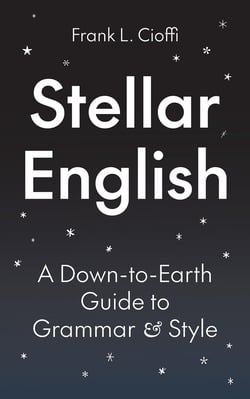 Stellar english : A down-to-earth guide to grammar and style