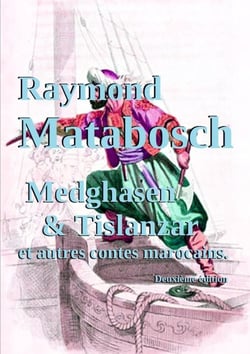 Medghasen et Tislanzar et autres contes marocains