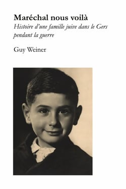 Maréchal nous voilà : Histoire d'une famille juive dans le Gers pendant la guerre