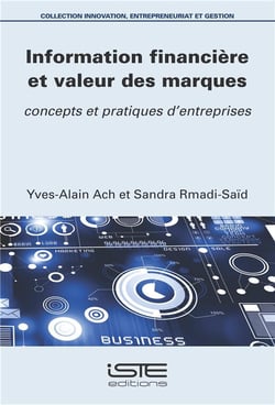 Information financière et valeur des marques - concepts et pratiques d'entreprises	