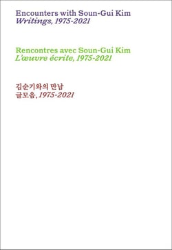 Rencontres avec Soun-Gui Kim : l'oeuvre écrite, 1975-2021