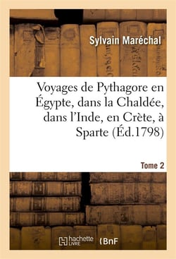 Voyages de pythagore en egypte, dans la chaldee, dans l'inde, en crete, a sparte. tome 2 - , en sici