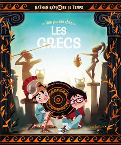 Nathan explore le temps - une journée chez les Grecs