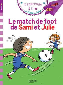 J'apprends à lire avec Sami et Julie : CE1 - le match de foot de Sami et Julie