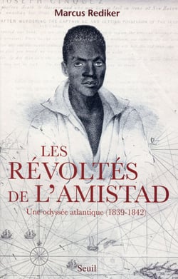 Les révoltés de l'Amistad - une odyssée atlantique, 1839-1842