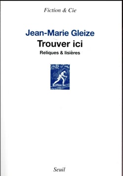 Trouver ici - reliques & lisières