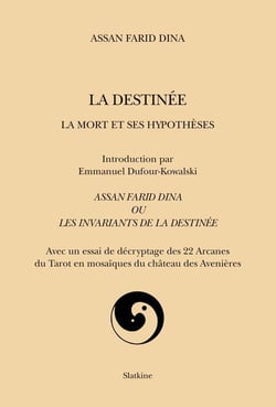 La destinée - la mort et ses hypothèses - assan farid dina et les invariants de la destinée