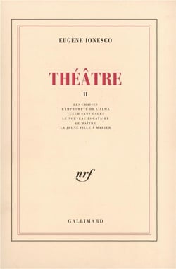 Théâtre t.2 - les chaies - l'impromptu de l'Alma - tueur sans gages - le nouveau locataire - le maître - la jeune fille à marier